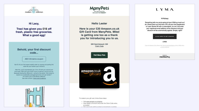 Three example reward emails from different brands. The first offers £15 off groceries with a discount code, the second gives a £20 Amazon gift card for a ManyPets referral, and the third invites a customer to start a LYMA trial with a clickable button.